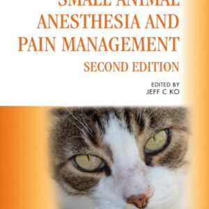 Small Animal Anesthesia and Pain Management: A Color Handbook (Veterinary Color Handbook Series) 2nd Edition by Jeff Ko