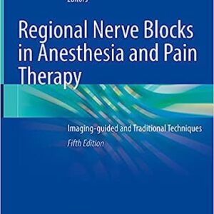 Regional Nerve Blocks in Anesthesia and Pain Therapy: Imaging-guided and Traditional Techniques 5th ed. 2022 Edition by Danilo Jankovic, Philip Peng