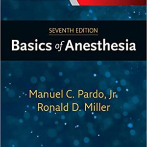 Basics of Anesthesia 7th Edition by Manuel Pardo MD, Ronald D. Miller MD MS